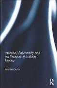 Cover of Intention, Supremacy and the Theories of Judicial Review