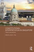 Cover of Constitutional Interpretation in Singapore: Theory and Practice