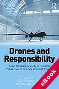 Cover of Drones and Responsibility: Legal, Philosophical and Socio-Technical Perspectives on Remotely Controlled Weapons (eBook)