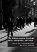 Cover of The Latin American Casebook: Courts, Constitutions and Rights