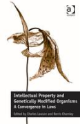 Cover of Intellectual Property and Genetically Modified Organisms: A Convergence in Laws