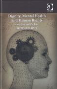 Cover of Dignity, Mental Health and Human Rights: Coercion and the Law