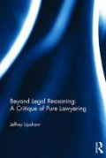 Cover of Beyond Legal Reasoning: a Critique of Pure Lawyering