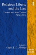 Cover of Religious Liberty and the Law: Theistic and Non-Theistic Perspectives