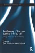 Cover of The Greening of European Business Under EU Law: Taking Article 11 TFEU Seriously