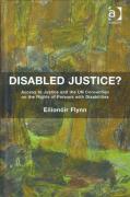 Cover of Disabled Justice?: Access to Justice and the UN Convention on the Rights of Persons with Disabilities