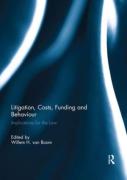 Cover of Litigation, Costs, Funding and Behaviour: Implications for the Law