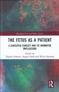 Cover of The Fetus as a Patient: A Contested Concept and Its Normative Implications