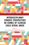 Cover of Interdisciplinary Feminist Perspectives on Crimes of Clerical Child Sexual Abuse