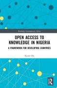 Cover of Open Access to Knowledge in Nigeria: A Framework for Developing Countries