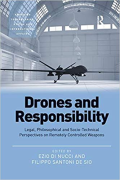 Cover of Drones and Responsibility: Legal, Philosophical and Socio-Technical Perspectives on Remotely Controlled Weapons