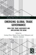 Cover of Emerging Global Trade Governance: Mega Free Trade Agreements and Implications for ASEAN