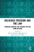 Cover of Religious Freedom and the Law: Emerging Contexts for Freedom for and from Religion