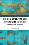 Cover of Police Cooperation and Sovereignty in the EU: Norway’s Lessons for Europe