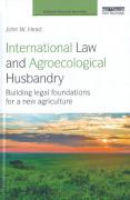 Cover of International Law and Agroecological Husbandry: Building Legal Foundations for a New Agriculture