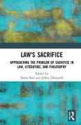 Cover of Law's Sacrifice: Approaching the Problem of Sacrifice in Law, Literature, and Philosophy