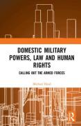 Cover of Domestic Military Powers, Law and Human Rights: Calling Out the Armed Forces