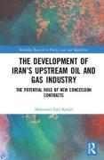 Cover of The Development of Iran's Upstream Oil and Gas Industry: The Potential Role of New Concession Contracts