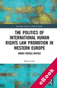 Cover of Politics of International Human Rights Law Promotion in Western Europe: Order versus Justice (eBook)