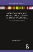 Cover of Migration Law and the Externalization of Border Controls: European State Responsibility