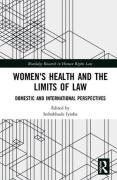 Cover of Women's Health and the Limits of Law: Domestic and International Perspectives