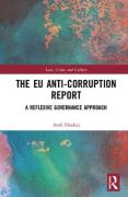 Cover of The EU Anti-Corruption Report: A Reflexive Governance Approach