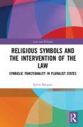 Cover of Religious Symbols and the Intervention of the Law: Symbolic Functionality in Pluralist States
