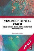 Cover of Vulnerability in Police Custody: Police Decision-making and the Appropriate Adult Safeguard (eBook)