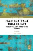 Cover of Health Data Privacy under the GDPR: Big Data Challenges and Regulatory Responses