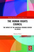 Cover of The Human Rights Council: The Impact of the Universal Periodic Review in Africa