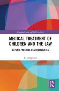Cover of Medical Treatment of Children and the Law: Beyond Parental Responsibilities