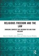 Cover of Religious Freedom and the Law: Emerging Contexts for Freedom for and from Religion