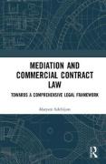 Cover of Mediation and Commercial Contract Law: Towards a Comprehensive Legal Framework