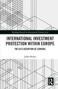Cover of International Investment Protection within Europe: The EU's Assertion of Control