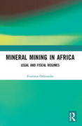 Cover of Mineral Mining in Africa: Legal and Fiscal Regimes