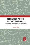 Cover of Regulating Private Military Companies: Conflicts of Law, History and Governance