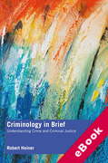 Cover of Criminology in Brief: Understanding Crime and Criminal Justice (eBook)
