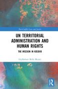 Cover of UN Territorial Administration and Human Rights: The Mission in Kosovo