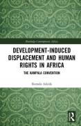 Cover of Development-induced Displacement and Human Rights in Africa: The Kampala Convention