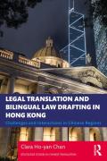 Cover of Legal Translation and Bilingual Law Drafting in Hong Kong: Challenges and Interactions in Chinese Regions