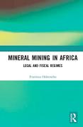 Cover of Mineral Mining in Africa: Legal and Fiscal Regimes
