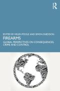 Cover of Firearms: Global Perspectives on Consequences, Crime and Control