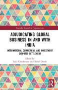Cover of Adjudicating Global Business in and with India: International Commercial and Investment Disputes Settlement