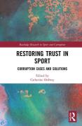 Cover of Restoring Trust in Sport: Corruption Cases and Solutions