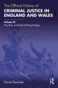 Cover of The Official History of Criminal Justice in England and Wales: Volume III: The Rise and Fall of Penal Hope