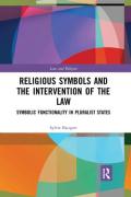 Cover of Religious Symbols and the Intervention of the Law: Symbolic Functionality in Pluralist States