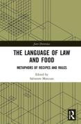 Cover of The Language of Law and Food: Metaphors of Recipes and Rules