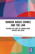 Cover of Honour Based Crimes and the Law: Defining the Limits of Honour Based Violence and Abuse