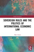 Cover of Sovereign Rules and the Politics of International Economic Law
