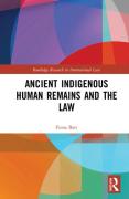 Cover of Ancient Indigenous Human Remains and the Law